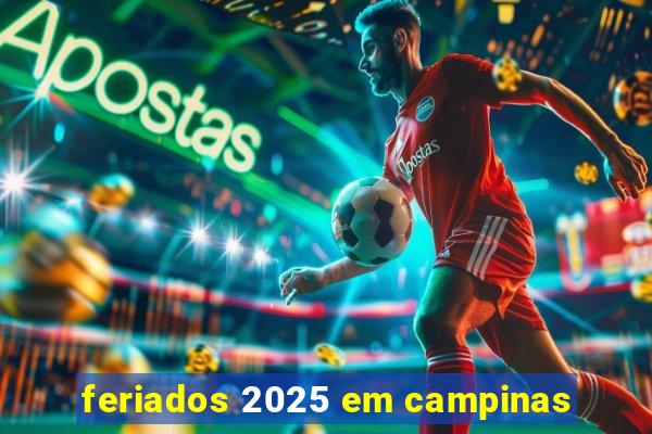 feriados 2025 em campinas